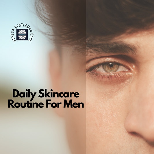 Daily Skincare Routine For Men